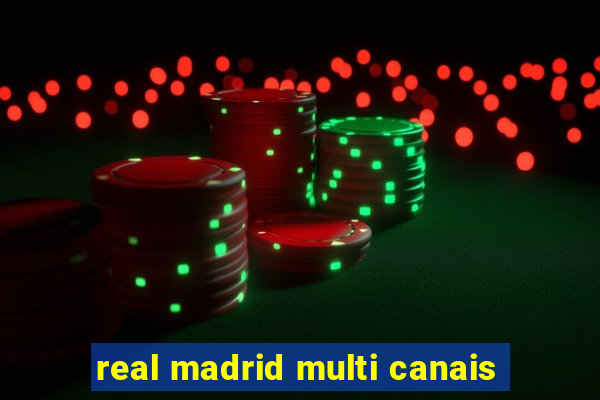real madrid multi canais